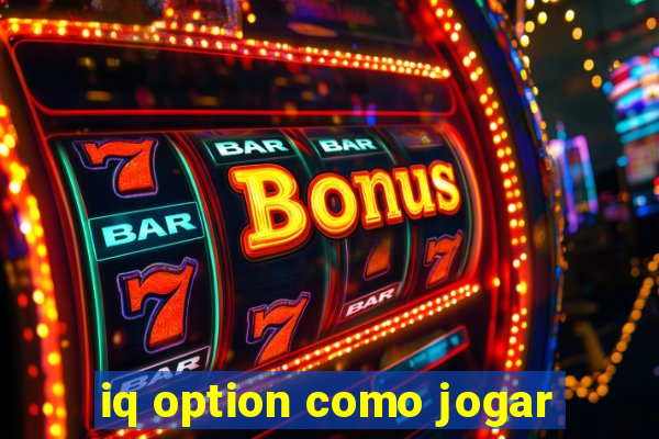 iq option como jogar